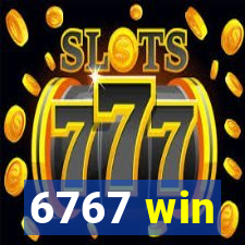 6767 win